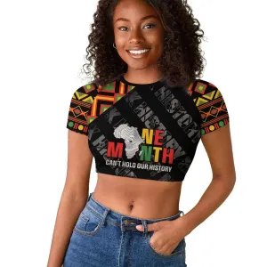 Black History Month Raglan Cropped T shirt One Month Can't Hold Our History LT05