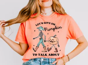 Cropped Comfort Colors Let's Give Em Pumpkin to Talk About  Shirt/ Adult Sizes/ Halloween shirt
